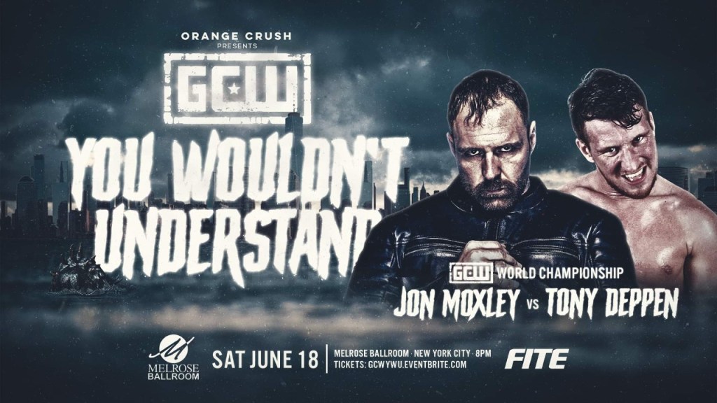 GCW You Wouldn't Understand Jon Moxley Tony Deppen