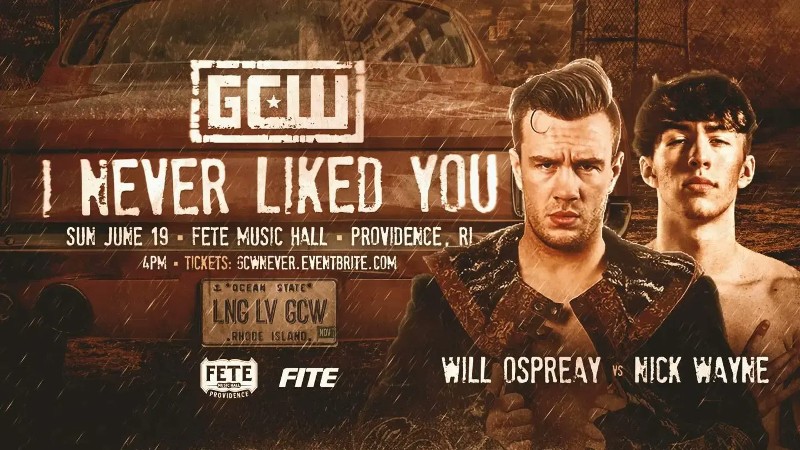 Will Ospreay Nick Wayne GCW I Never Liked You